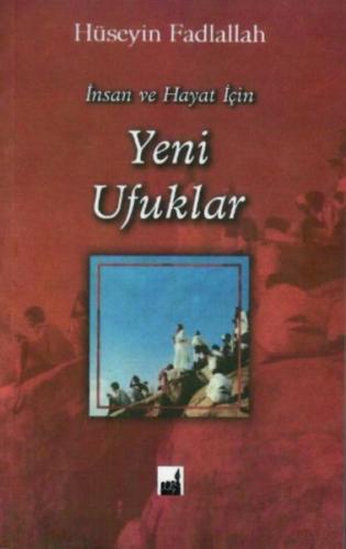 İnsan ve Hayat İçin Yeni Ufuklar M. Hüseyin Fadlallah