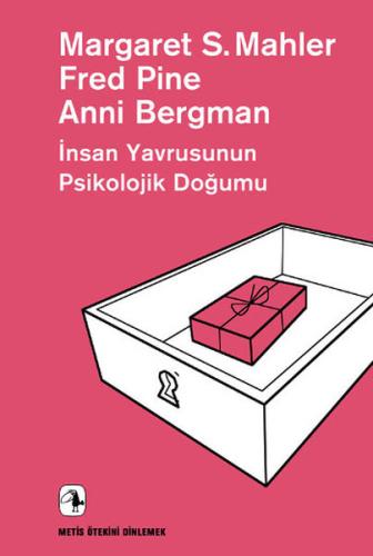 İnsan Yavrusunun Psikolojik Doğumu-Ötekini Dinlemek Margaret Mahler