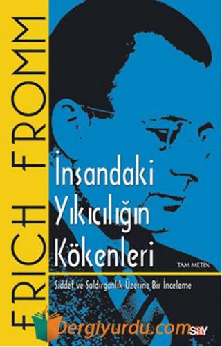 İnsandaki Yıkıcılığın Kökenleri Erich Fromm