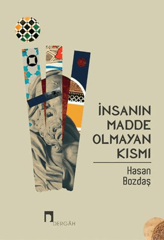 İnsanın Madde Olmayan Kısmı Hasan Bozdaş
