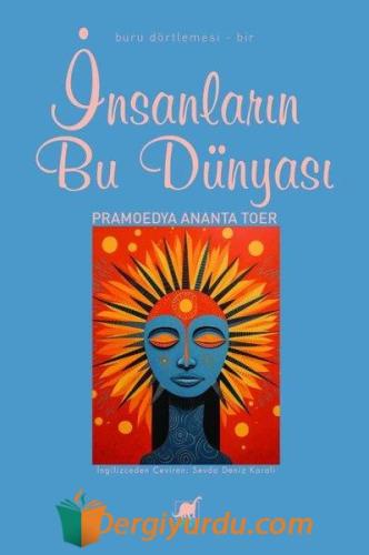 İnsanların Bu Dünyası - Buru Dörtlemesi - Bir Pramoedya Ananta Toer