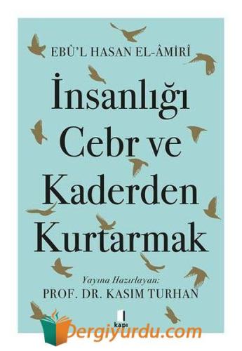 İnsanlığı Cebr ve Kaderden Kurtarmak