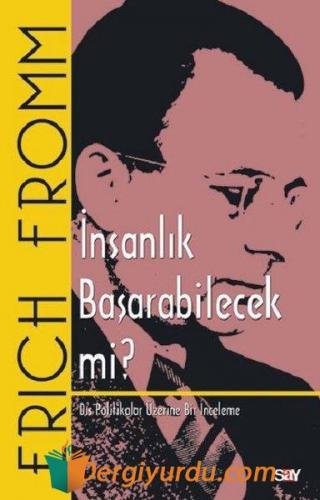 İnsanlık Başarabilecek mi? Erich Fromm