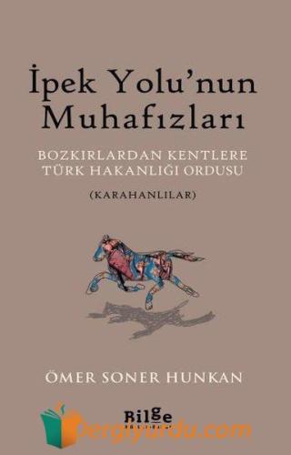 İpek Yolu'nun Muhafızları - Bozkırlardan Kentlere Türk Hakanlığı Ordus