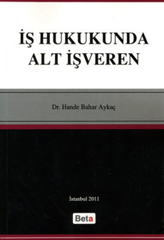 İş Hukukunda Alt İşveren Hande Bahar Aykaç