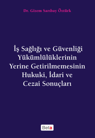 İş Sağlığı ve Güvenliği Yükümlülüklerinin Yerine Getirilmemesinin Huku