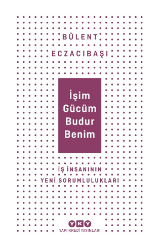 İşim Gücüm Budur Benim Bülent Eczacıbaşı