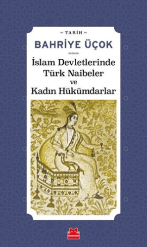 İslam Devletlerinde Türk Naibeler ve Kadın Hükümdarlar Şuuzo Oşimi