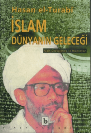 İslam Dünyanın Geleceği Hasan el-Turabi
