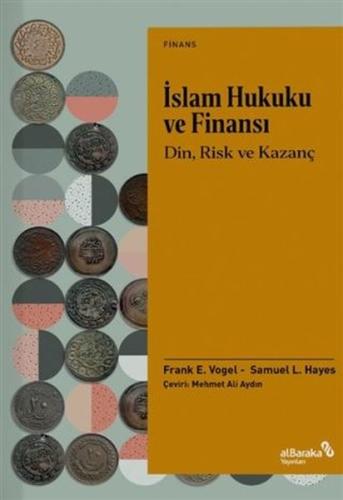 İslam Hukuku ve Finansı - Din Risk ve Kazanç Frank E. Vogel