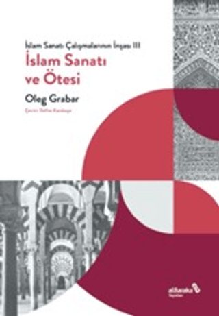 İslam Sanatı Çalışmalarının İnşası III - İslam Sanatı ve Ötesi Yasemin