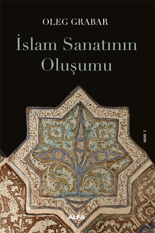 İslam Sanatının Oluşumu Yasemin Akış