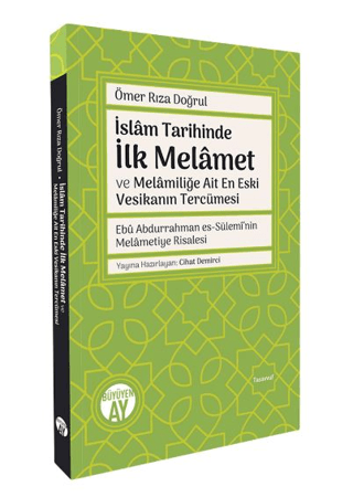 İslam Tarihinde İlk Melamet ve Melamiliğe Ait En Eski Vesikanın Tercümesi Ebu Abdurrahman es-Sülemi'nin Melametiye Risalesi