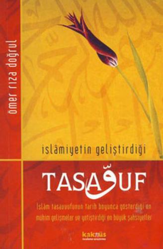 İslamiyetin Geliştirdiği Tasavvuf Ömer Rıza Doğrul İslamiyetin Geliştirdiği Tasavvuf Ömer Rıza Doğrul