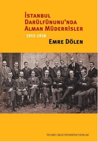 İstanbul Darülfünunu'nda Alman Müderrisler 1915 - 1918 (Ciltli) Angeli