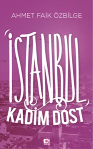 İstanbul Kadim Dost Ahmet Faik Özbilge