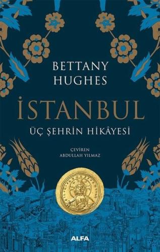 İstanbul-Üç Şehrin Hikayesi (Ciltli)