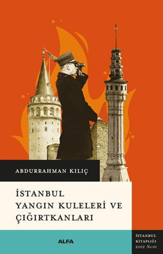 İstanbul Yangın Kuleleri Ve Çığırtkanları