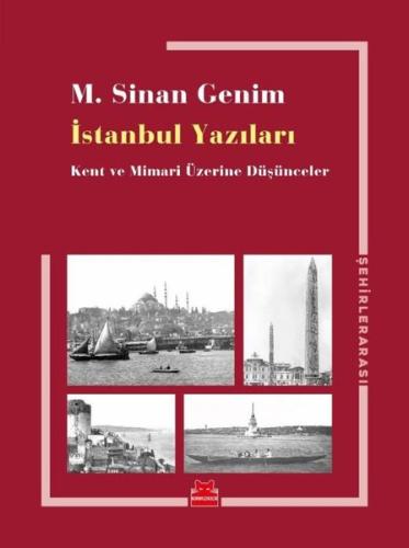 İstanbul Yazıları-Kent ve Mimari Üzerine Düşünceler M. Sinan Genim