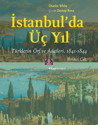 İstanbul'da Üç Yıl - 1. Cilt Charles White