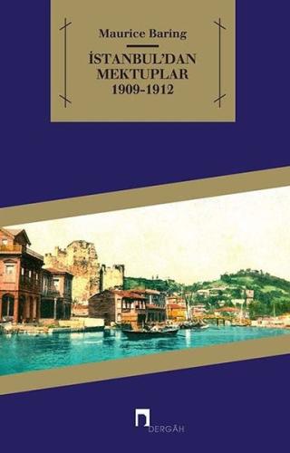 İstanbul'dan Mektuplar 1909 - 1912 Maurice Baring