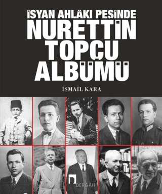 İsyan Ahlakı Peşinde Nurettin Topçu Albümü Gürkan Ergin