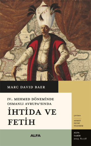 IV. Mehmed Döneminde Osmanlı Avrupa'sında İhtida ve Fetih Burcu Yıldız