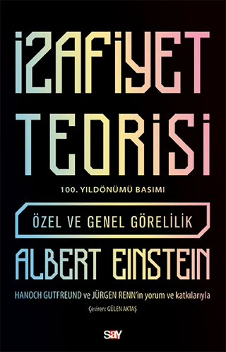 İzafiyet Teorisi: Özel ve Genel Görelilik (100. Yıldönümü Basımı)