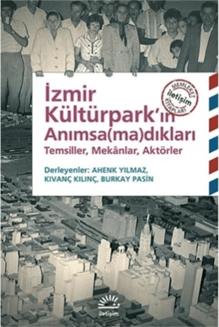 İzmir Kültürpark'ın Anımsa(ma)dıkları Kolektif