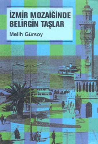 İzmir Mozaiğinde Belirgin Taşlar Melih Gürsoy