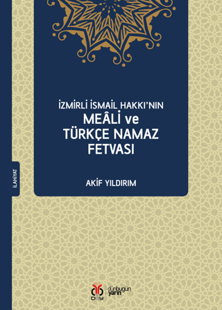 İzmirli İsmail Hakkı'nın Meali ve Türkçe Namaz Fetvası Pelin Tan