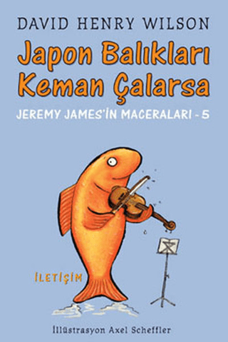 Japon Balıkları Keman Çalarsa David Henry Wilson