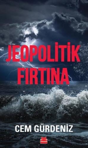 Jeopolitik Fırtına Cem Gürdeniz