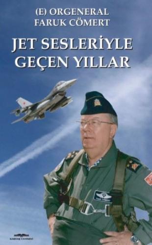 Jet Sesleriyle Geçen Yıllar Faruk Cömert