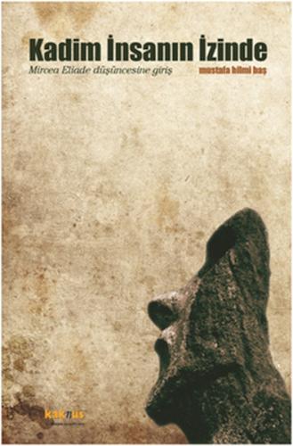 Kadim İnsanın İzinde Mustafa Hilmi Baş Kadim İnsanın İzinde Mustafa Hilmi Baş