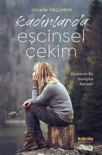 Kadınlarda Eşcinsel Çekim - Kapsamlı Bir Danışma Rehberi Janelle Hallm