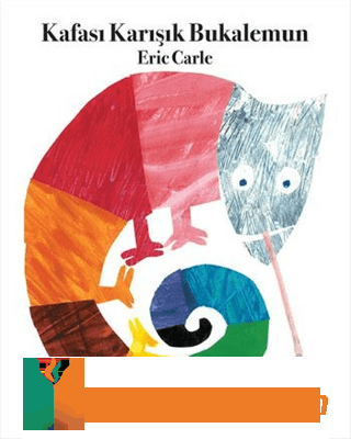 Kafası Karışık Bukalemun Eric Carle