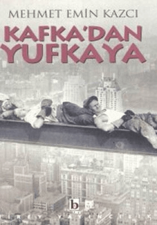 Kafka'dan Yufkaya Arzu Savaş