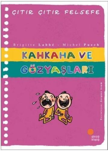 Kahkaha ve Gözyaşları - Çıtır Çıtır Felsefe 32 Andre Wink