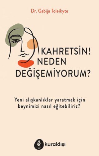 Kahretsin! Neden Değişemiyorum? Gabija Toleikyte