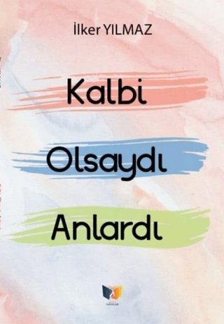 Kalbi Olsaydı Anlardı İlker Yılmaz
