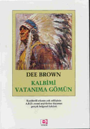 Kalbimi Vatanıma Gömün Dee Brown
