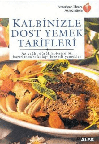 Kalbinizle Dost Yemek Tarifleri Az Yağlı, Düşük Kolestrollü, Hazırlanm