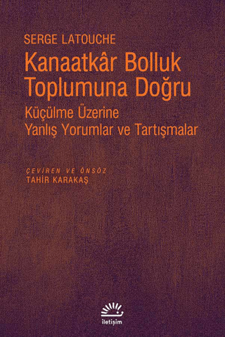 Kanaatkar Bolluk Toplumuna Doğru Serge Latouche