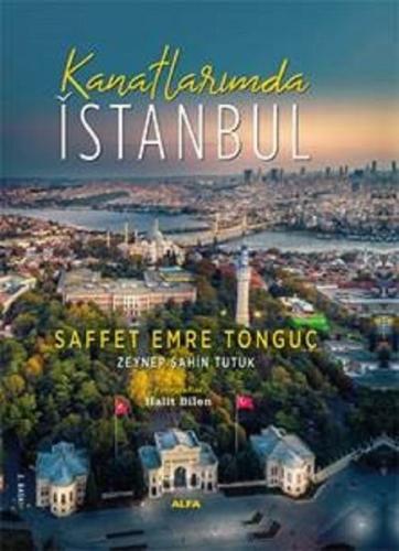 Kanatlarımda İstanbul (Ciltli) Saffet Emre Tonguç