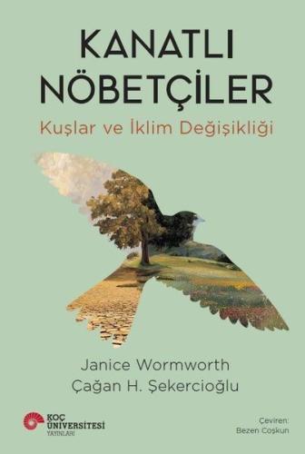 Kanatlı Nöbetçiler - Kuşlar ve İklim Değişikliği (Ciltli) Çağan H. Şek