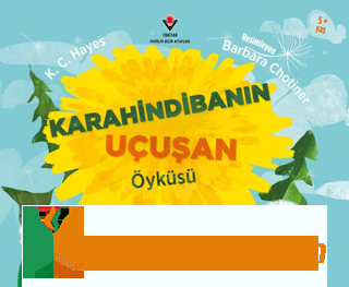 Karahindibanın Uçuşan Öyküsü