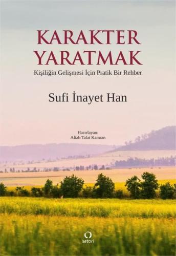 Karakter Yaratmak - Kişiliğin Gelişmesi İçin Pratik Bir Rehber Sufi İn