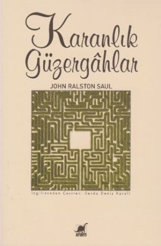 Karanlık Güzergahlar John Ralston Saul