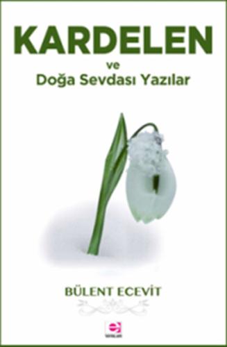 Kardelen ve Doğa Sevdası Yazılar Melehat Kutun